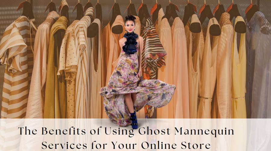 Benefits of Using Ghost Mannequin Services