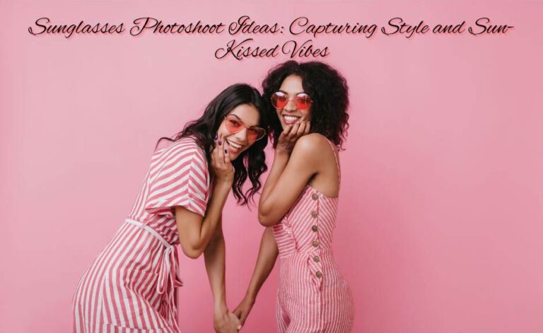 Sunglasses Photoshoot Ideas