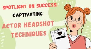 Actor Headshot Techniques