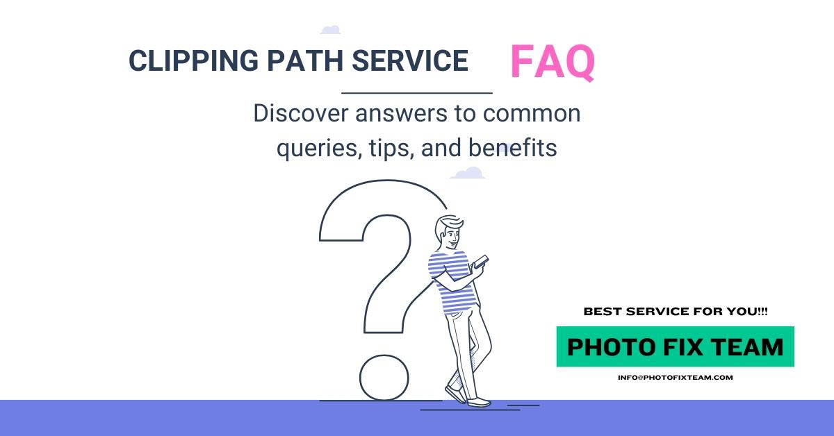 Clipping Path Service FAQ by Photo Fix team