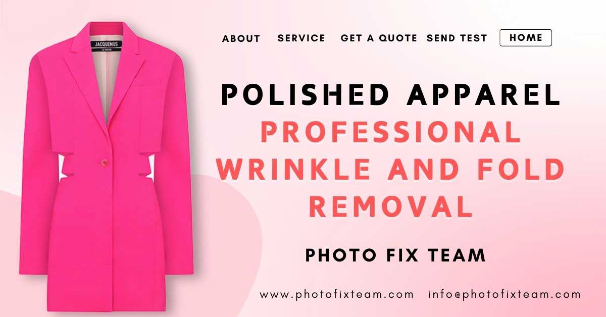 Polished Apparel Photos #1 Professional Wrinkle and Fold Removal