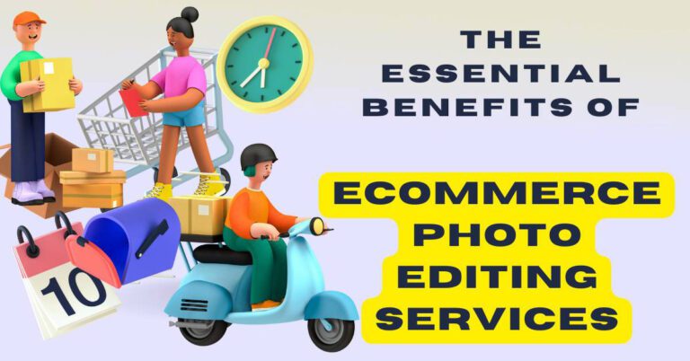 The Essential Benefits of Professional Ecommerce Photo Editing Services