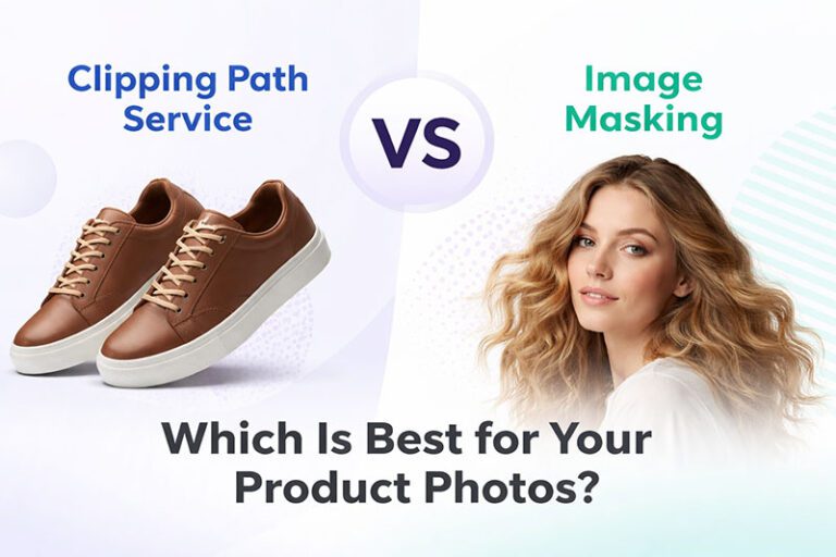Clipping Path Service vs Image Masking: Which Is Best for Your Product Photos?